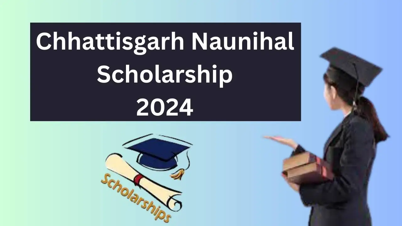 Chhattisgarh Naunihal Scholarship 2024